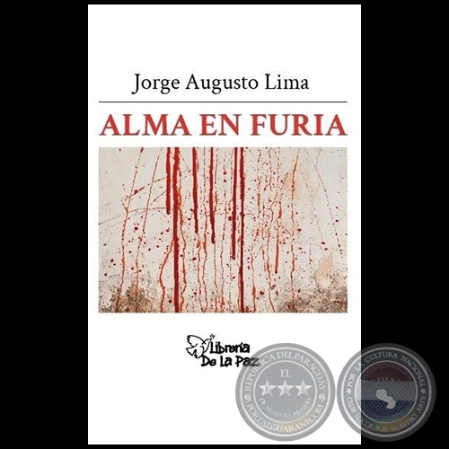 ALMA EN FURIA - Autor: JORGE A. LIMA - Año 2024